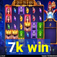 7k win